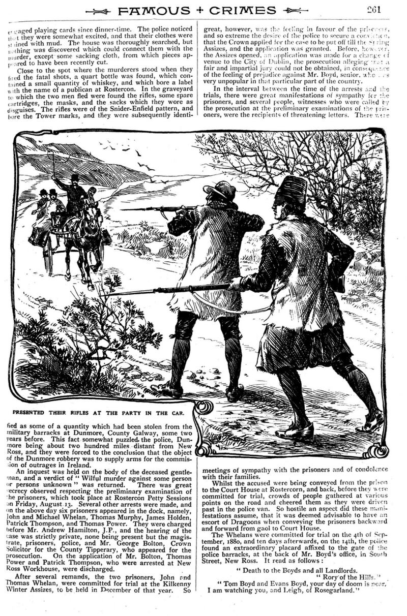 When a landlord’s son, Charles Boyd, was murdered in an ambush at Shanbogh, across the river from New Ross, Mahon organised a defence fund to help the two Phelan brothers, Walter and John, who were charged with the crime, and used his newspaper to criticise the police and prosecution authorities. He was also an important witness at the trial, providing an alibi for one of the accused, both of whom were acquitted