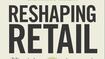 Reshaping Retail