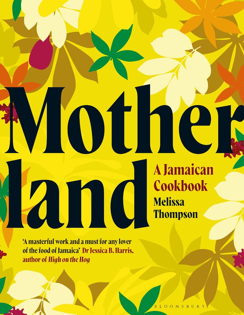Melissa Thompson explores the food of Jamaica and its diaspora in Motherland: A Jamaican Cookbook