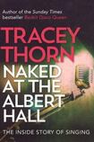 Naked at the Albert Hall: The Inside Story of Singing