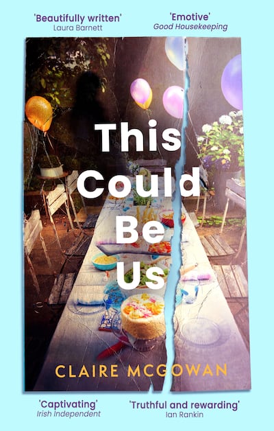 Claire McGowan’s novel This Could Be Us is published in paperback by Corsair published in paperback