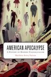 American Apocalypse A History of Modern Evangelicalism