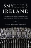 Smyllie’s Ireland: Protestants, Independence and the man who ran the Irish Times