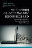 The Crisis of Journalism Reconsidered