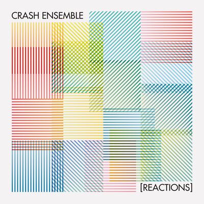 Artwork for Crash Ensemble's album [REACTIONS]