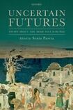 Uncertain Futures: Essays about the Irish past for Roy Foster