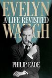 Evelyn Waugh: A Life Revisited