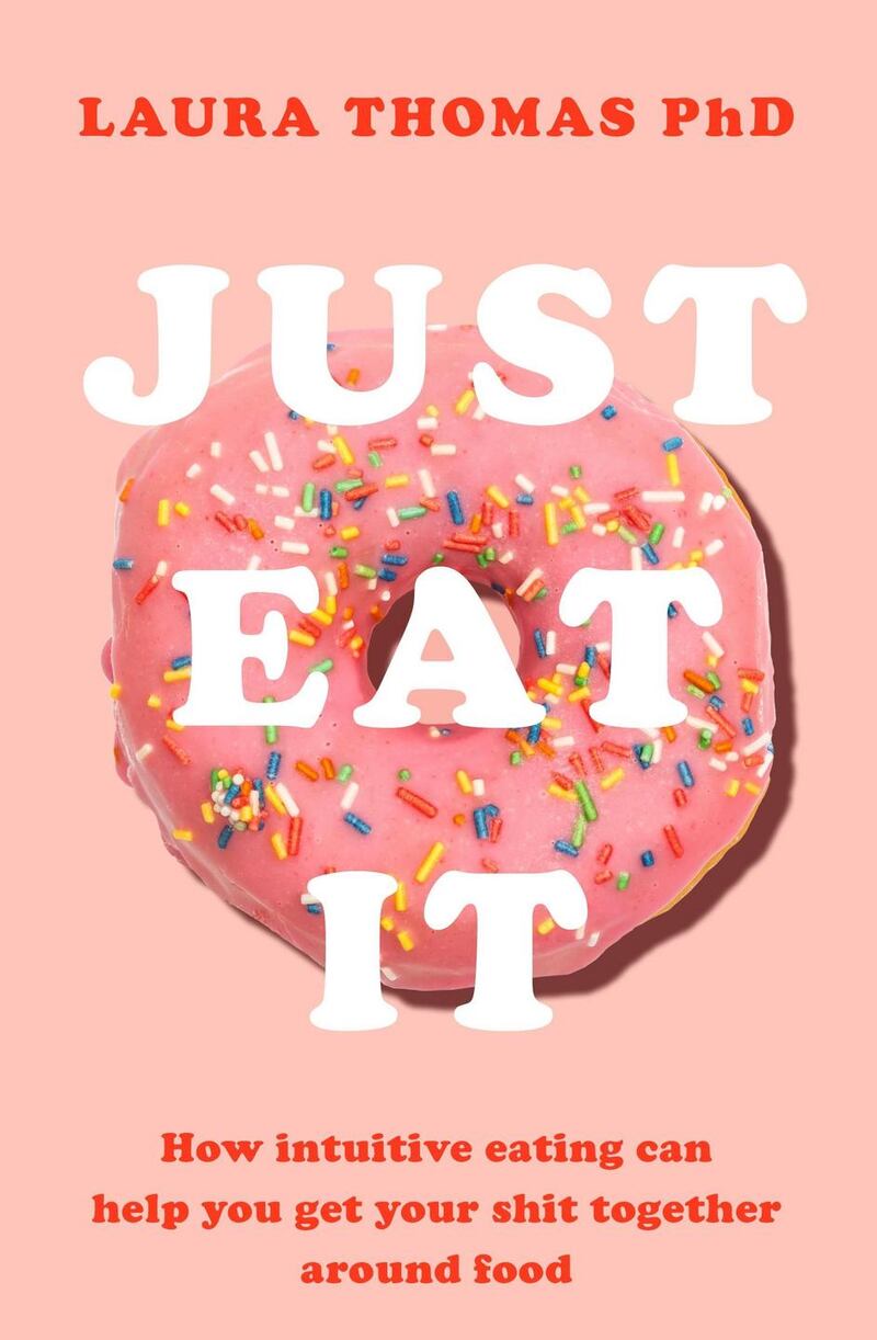 Just Eat It, by nutritionist Laura Thomas
