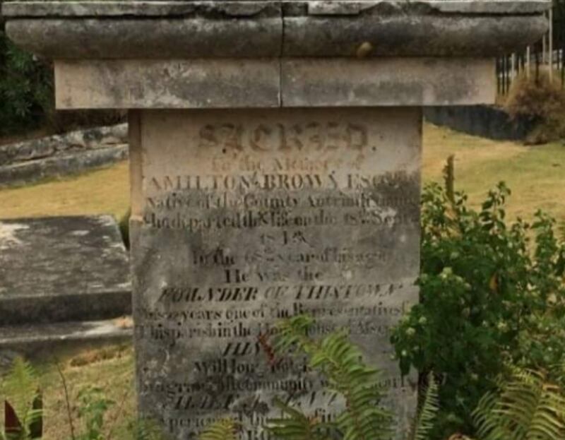The grave of Hamilton Brown in Jamaica shows that he was born in Antrim in 1776 and died in Jamaica.