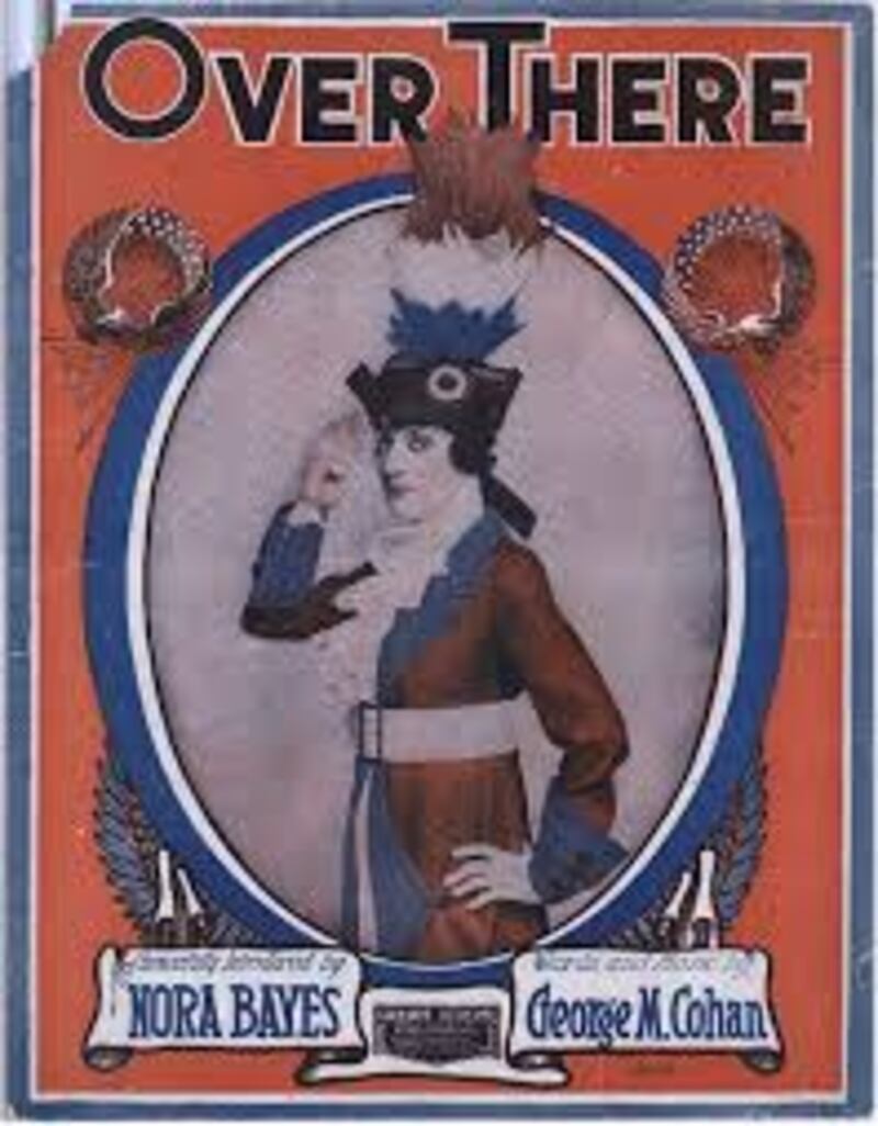 Over There by George M Cohan and sung by Nora Bayes. Photograph: Wikimedia Commons.