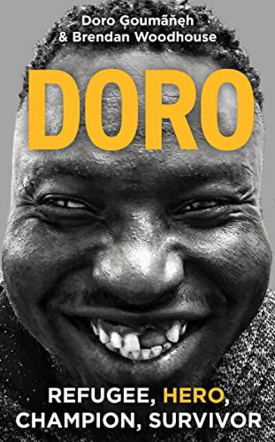 Doro: Refugee, Hero, Champion, Survivor: by Doro Ģoumãňęh and Brendan Woodhouse