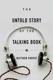 The Untold Story of the Talking Book
