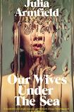 Our Wives Under The Sea