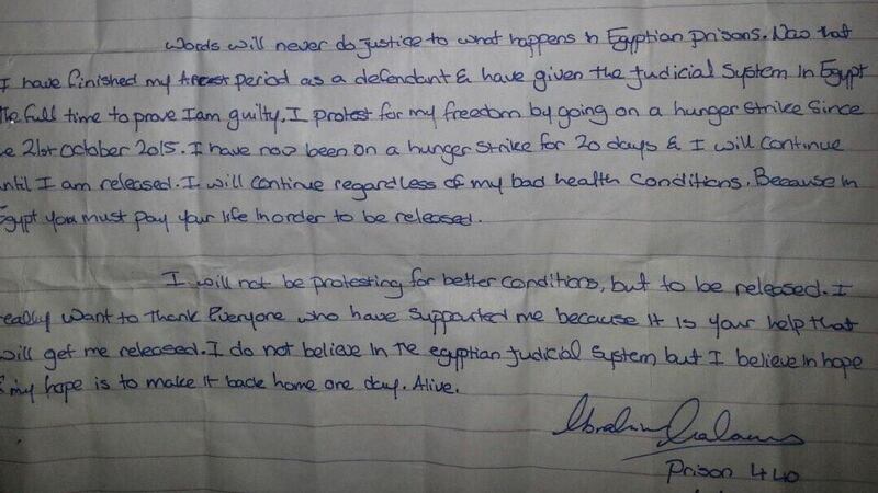 “I do not believe in the Egyptian judicial system but I believe in hope and my hope is to make it back home one day. Alive.”