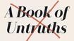 A Book of Untruths