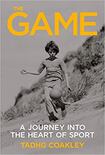 The Game: A Journey Into The Heart Of Sport
