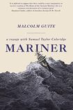 Mariner: A Voyage with Samuel Taylor Coleridge
