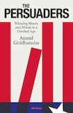 The Persuaders: Winning Hearts and Minds in a Divided Age