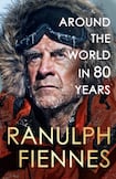 Around the World in 80 Years: A Life of Exploration