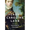 Lady Caroline Lamb: A Free Spirit