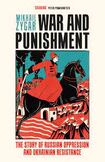 War and Punishment: The story of Russian Oppression and Ukrainian Resistance 